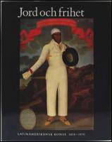 Jord och frihet : Latinamerikansk konst 1830-1970 : Nationalmuseum, Moderna museet, Stockholm 16 september-19 november 1989Med bidrag av Guy Brett, Stanton Loomis Catlin och Rosemary O&acute;Neill.