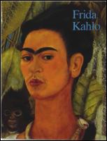 Frida Kahlo : 1907-1954 : dolor y pasi&oacute;n