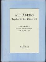Alf &Aring;berg : Tryckta skrifter 1944-1990 : bibliografi utgiven till 75-&aring;rsdagen den 14 juni 1991