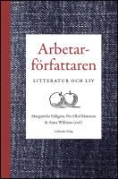Arbetarf&ouml;rfattaren : Litteratur och liv