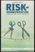 Riskkommunikation : Dialog om det os&auml;kra