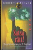 Satsa r&auml;tt! : Tio &ouml;verlevnadsstrategier f&ouml;r framtiden