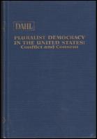 Pluralist democracy in the United States : Conflict and consent