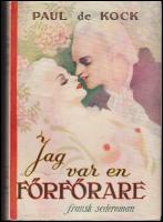 Jag var en f&ouml;rf&ouml;rare : Fransk sederoman