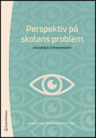 Perspektiv p&aring; skolans problem : Vad s&auml;ger forskningen?