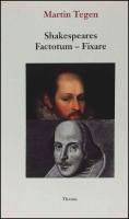 Shakespeares Factotum : Stratford-mannen och Fortunatus Infoelix : Fixare