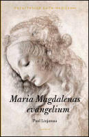 Maria Magdalenas evangelium : Text, &ouml;vers&auml;ttning och historisk bakgrund