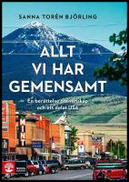 Allt vi har gemensamt : En ber&auml;ttelse om v&auml;nskap och ett delat USA