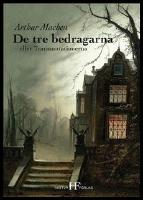 De tre bedragarna : Eller Transmutationerna