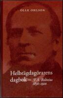 Helbr&auml;gdag&ouml;rarens dagbok : F. A. Boltzius 1836-1910