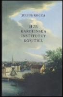 Hur Karolinska Institutet kom till