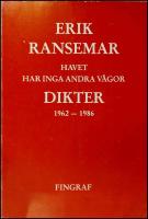 Havet har inga andra v&aring;gor : Dikter 1962-1986