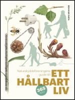 Naturskyddsf&ouml;reningens guide till ett h&aring;llbart liv