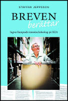 Breven ber&auml;ttar : Ingvar Kamprads vision&auml;ra ledarskap p&aring; IKEA