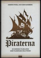 Piraterna : De svenska fildelarna som plundrade Hollywood