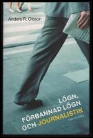 L&ouml;gn, f&ouml;rbannad l&ouml;gn och journalistik : Varf&ouml;r journalistik p&aring; kommersiella villkor &auml;r demokratiskt otj&auml;nlig