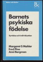 Barnets psykiska f&ouml;delse : Symbios och individuation