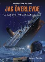 Jag &ouml;verlevde Titanics underg&aring;ng 1912