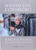 H&auml;rliga vinter - &auml;ventyr, uteliv och mat