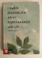 I varje &ouml;gonblick &auml;r vi fortfarande vid liv