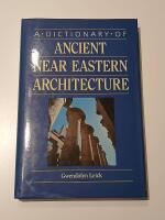 A dictionary of ancient Near Eastern architecture