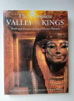 The complete Valley of the Kings - tombs and treasures of Egypt's greatest Pharaohs