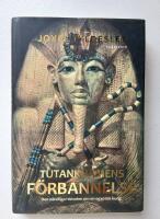 Tutankhamens f&ouml;rbannelse : den o&auml;ndliga historien om en egyptisk kung