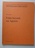Fr&uuml;he Keramik aus &Auml;gypten : die dekorierte Negade II-Keramik im Medelhavsmuseet