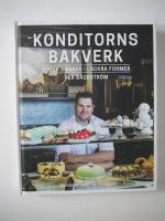 Konditorns bakverk : b&auml;sta tips till ett lyckat bak