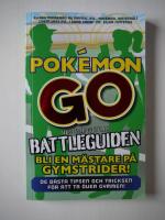 Pok&eacute;mon Go - den inofficiella battleguiden