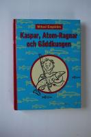 Kaspar, Atom-Ragnar och g&auml;ddkungen