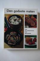 Den godaste maten : mat f&ouml;r vardag och fest fr&aring;n Ica provk&ouml;k