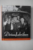 Den svenska dr&ouml;mfabriken : Historien om Filmstaden i R&aring;sunda