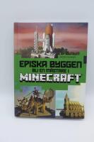 Episka byggen : bli en m&auml;stare i Minecraft