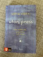 Utan press : Om medk&auml;nsla, prestation och stress