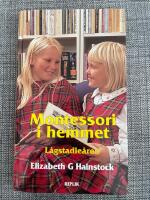 Montessori i hemmet. L&aring;gstadie&aring;ren