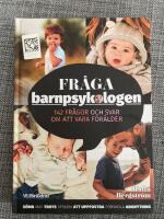 Fr&aring;ga barnpsykologen : 142 fr&aring;gor och svar om att vara f&ouml;r&auml;lder