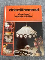 Virka till hemmet : en bok med m&ouml;nster och id&eacute;er