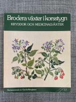 Brodera v&auml;xter i korsstygn : kryddor och medicinalv&auml;xter