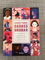 Banbrytande Badass-Brudar: 52 kvinnor som f&ouml;r&auml;ndrade v&auml;rlden