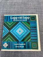 Lapp vid lapp till t&auml;cken och annat : en Land-bok