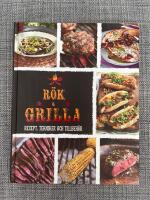 R&ouml;k & grilla : recept, tekniker och tillbeh&ouml;r