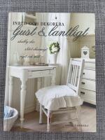 Inred och dekorera ljust och lantligt : shabby chic, slitet charmigt, nytt och n&ouml;tt