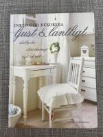 Inred och dekorera ljust och lantligt : shabby chic, slitet charmigt, nytt och n&ouml;tt