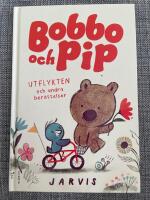 Bobbo och Pip: Utflykten och andra ber&auml;ttelser