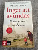 Inget att avundas : vardagsliv i Nordkorea