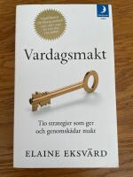 Vardagsmakt : tio strategier som ger och genomsk&aring;dar makt