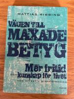 V&auml;gen till maxade betyg : mer fritid och kunskap f&ouml;r livet med effektiv minnestr&auml;ning