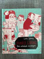 Family living : den ost&auml;dade sanningen