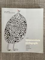 Lyssnandets pedagogik : etik och demokrati i pedagogiskt arbete